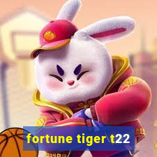 fortune tiger t22